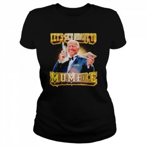 joe Biden let’s get ready to mumble  Classic Women's T-shirt