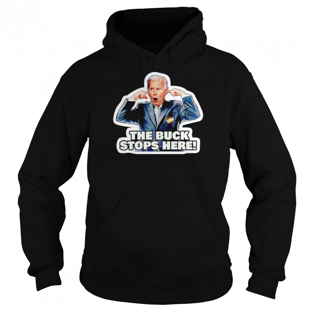 joe Biden the buck stops here  Unisex Hoodie