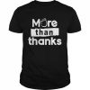 johnqgoh more than thanks  Classic Men's T-shirt