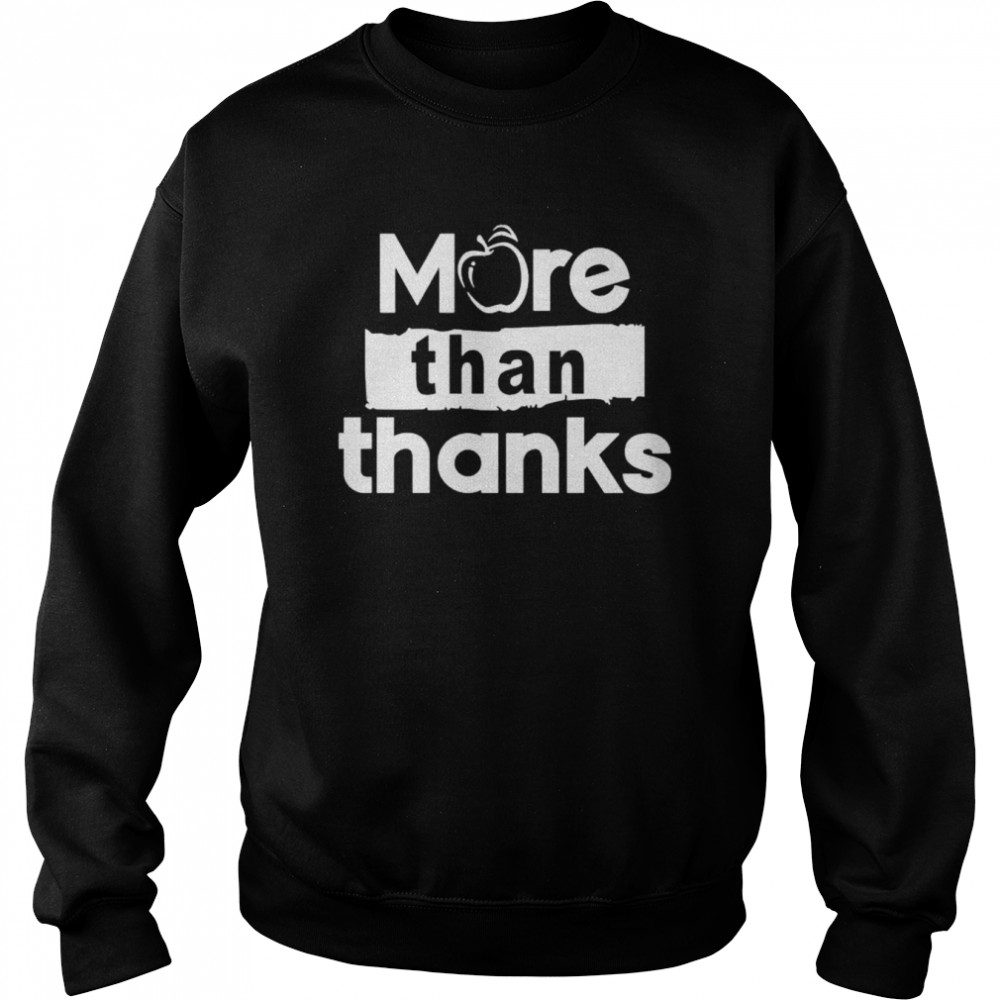 johnqgoh more than thanks  Unisex Sweatshirt