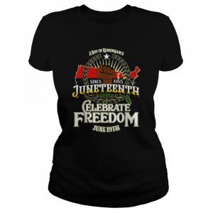 juneteenth celebrate freedom Classic T-Shirt Classic Women's T-shirt