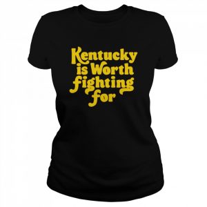 kentucky is worth fighting for  Classic Women's T-shirt