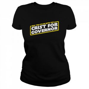 may the 4th be with you crist for governor  Classic Women's T-shirt