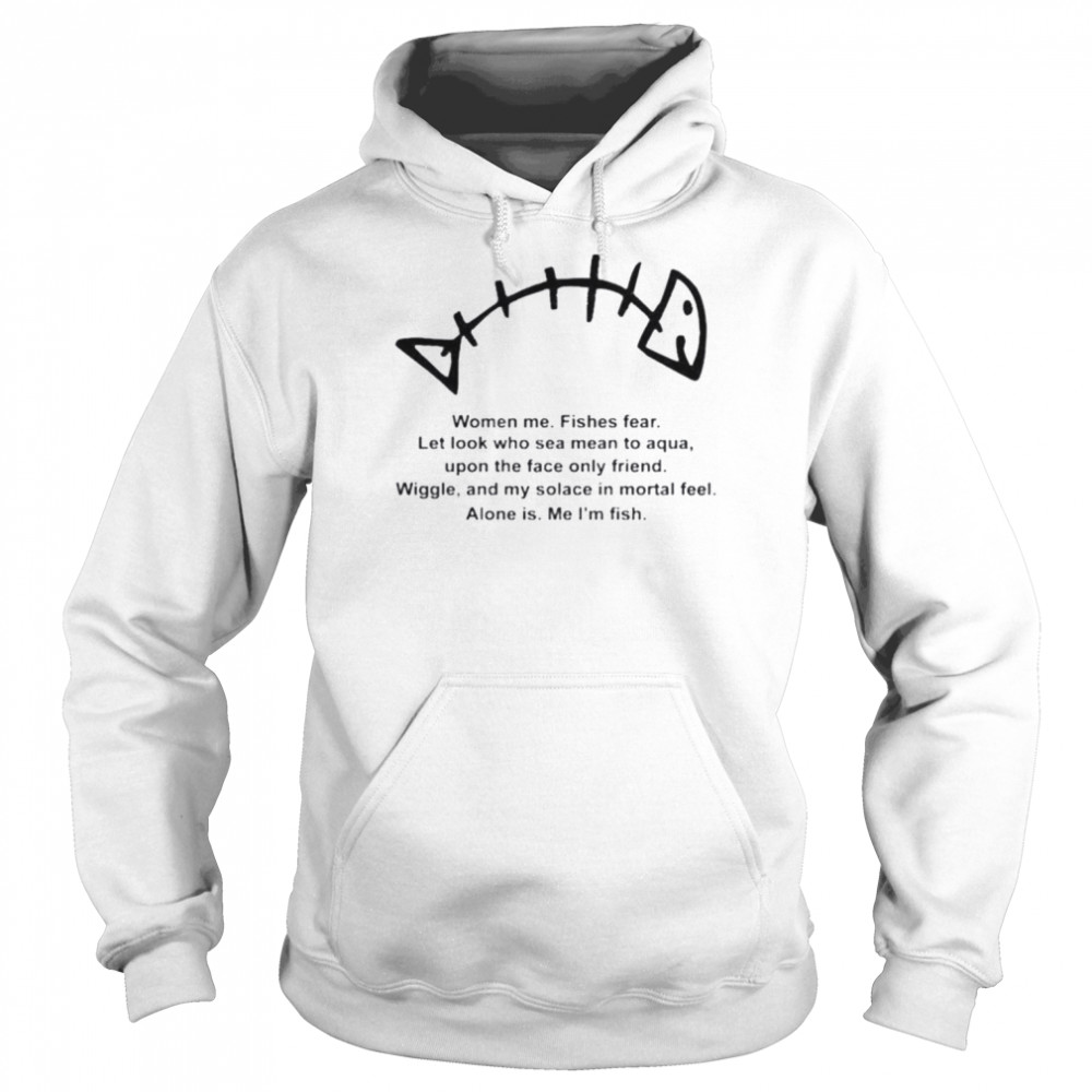 me fishes fear let look who sea mean to aqua  Unisex Hoodie