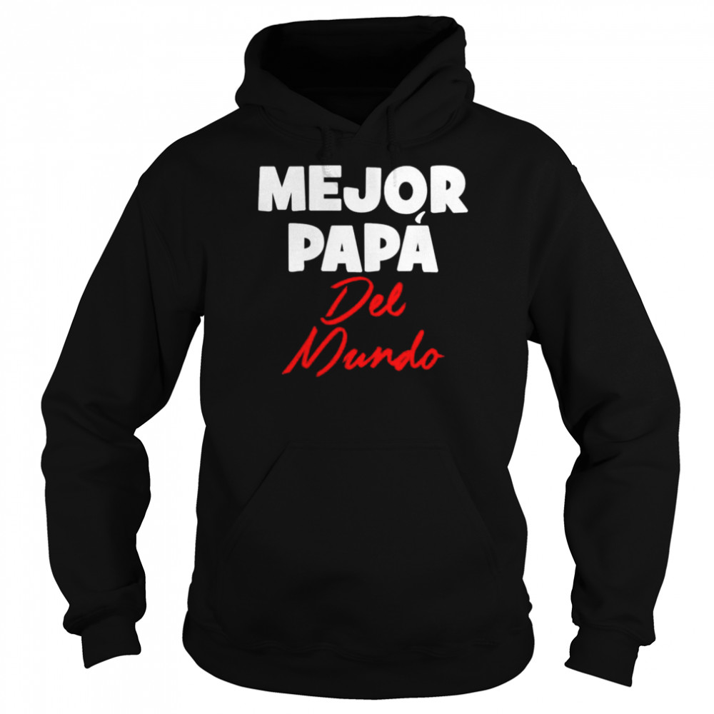 mejor papa del mundo dia de los padres dia del padre  Unisex Hoodie