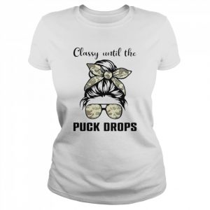 messy bun classy until the puck drops  Classic Women's T-shirt