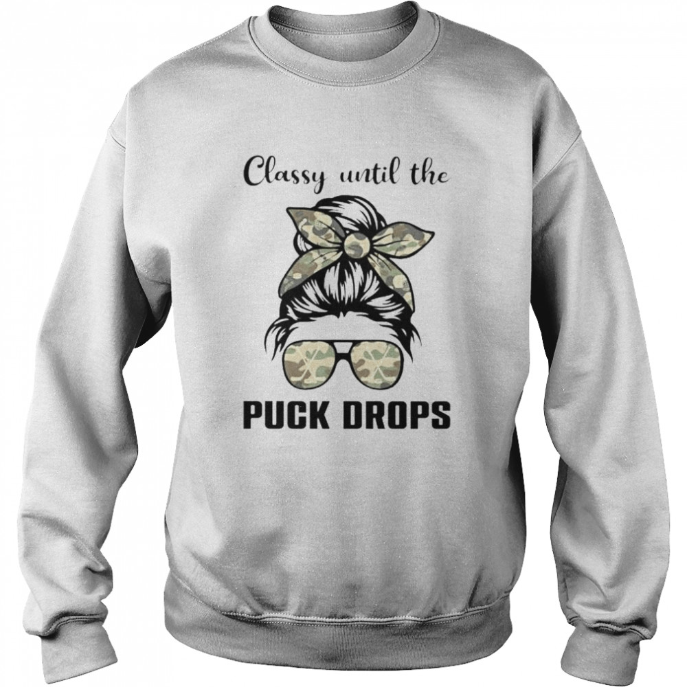 messy bun classy until the puck drops  Unisex Sweatshirt