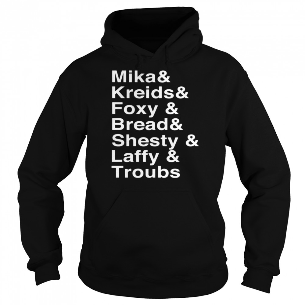 mika Kreids Foxy Bread Shesty Laffy Troubs  Unisex Hoodie