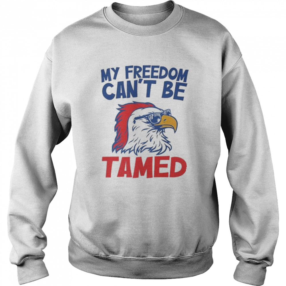 my freedom can’t be tamed  Unisex Sweatshirt