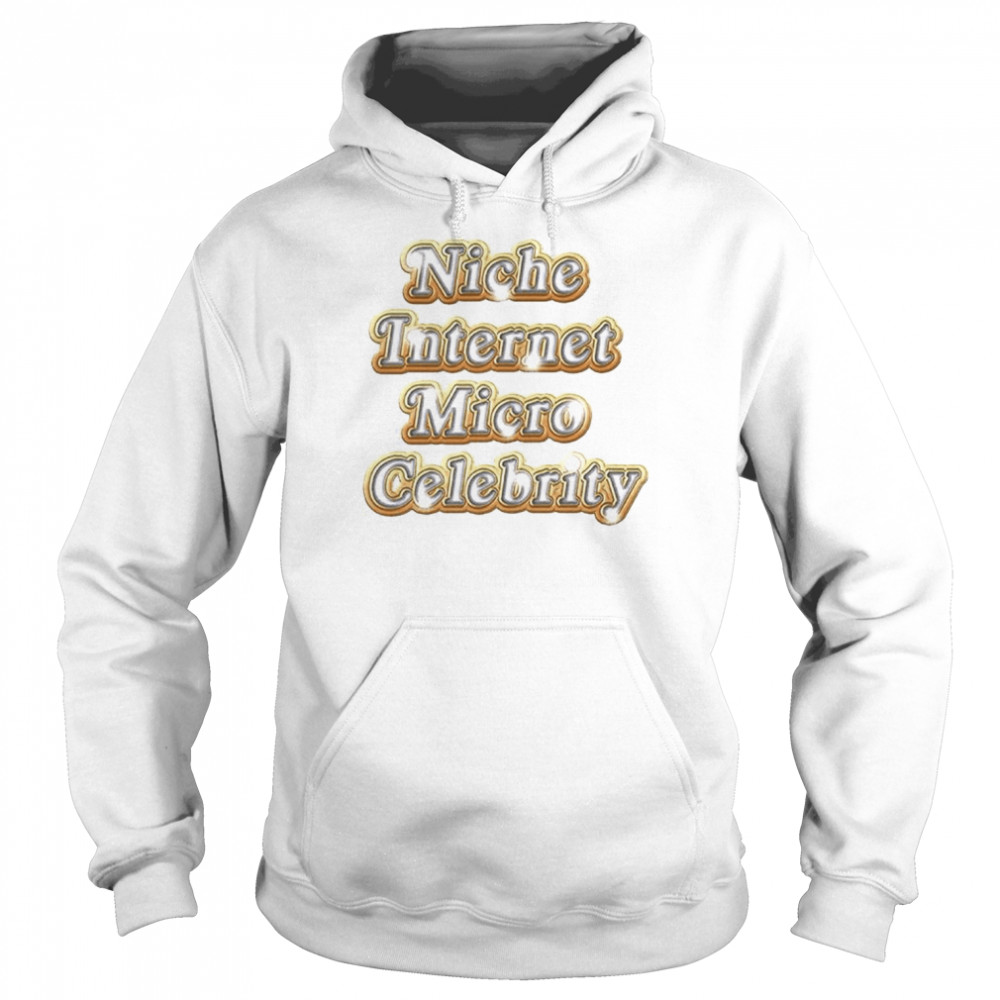 niche Internet Micro Celebrity  Unisex Hoodie