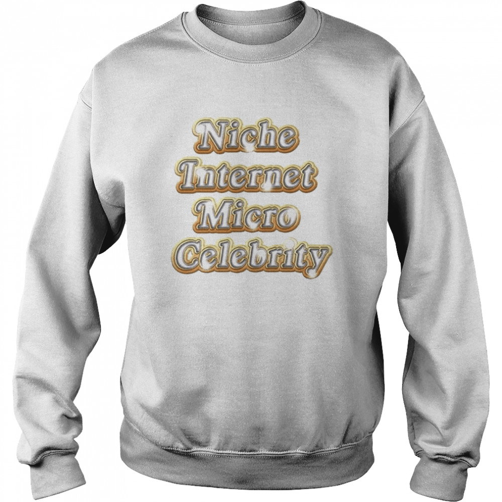 niche Internet Micro Celebrity  Unisex Sweatshirt