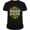 objection hearsay  Classic Men's T-shirt