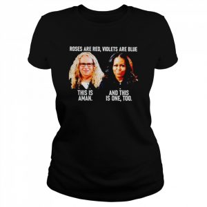 roses are red violets are blue this is aman and this is one too  Classic Women's T-shirt