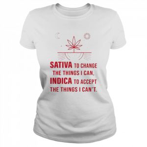 sativa to change the things I can Indica to accept  Classic Women's T-shirt