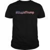 #stupidTrump antiTrump pro Joe stupidTrump  Classic Men's T-shirt