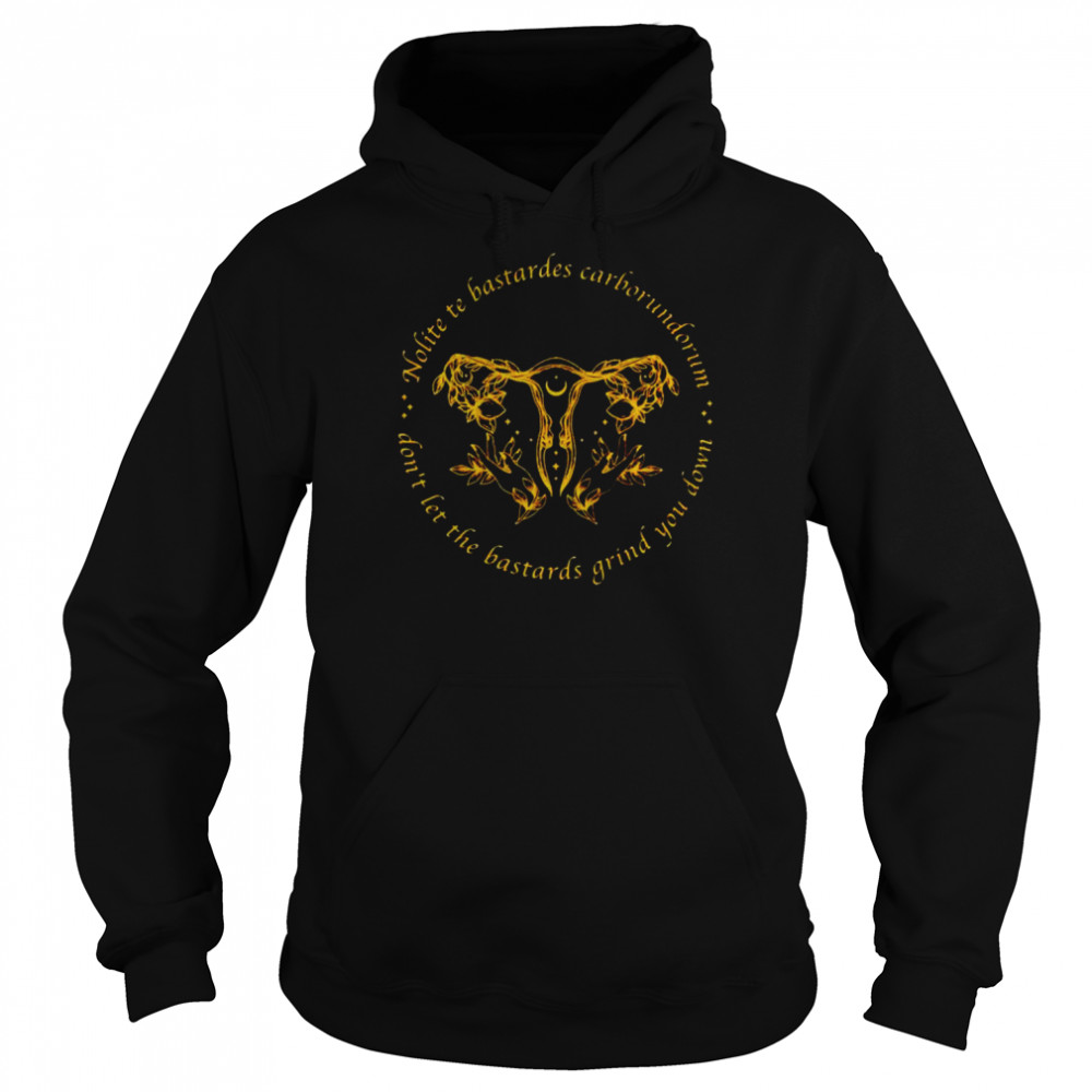 uterus don’t let the bastards grind you down  Unisex Hoodie