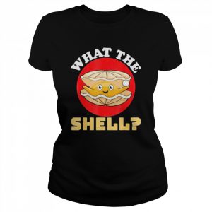 what the shell  Classic Women's T-shirt