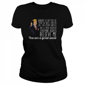 your a great uncle Donald Trump  Classic Women's T-shirt