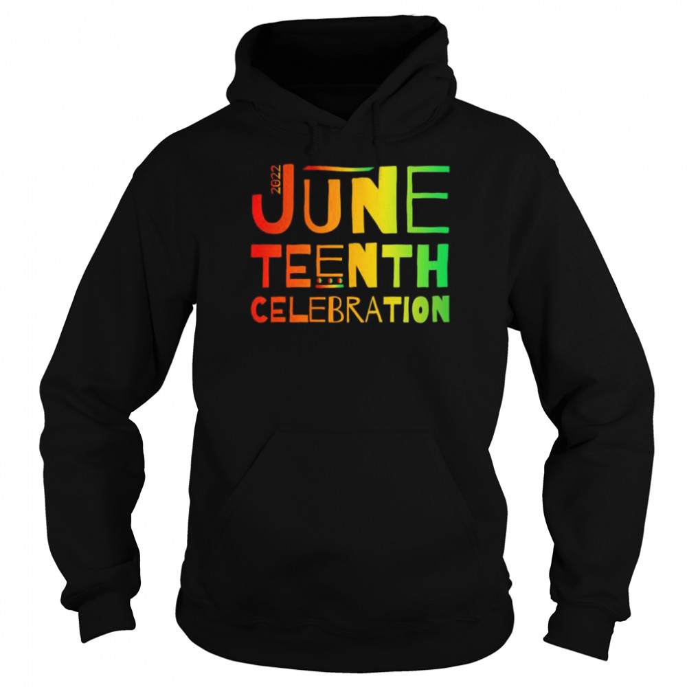 2022 June Teenth Celebration T-Shirt Unisex Hoodie