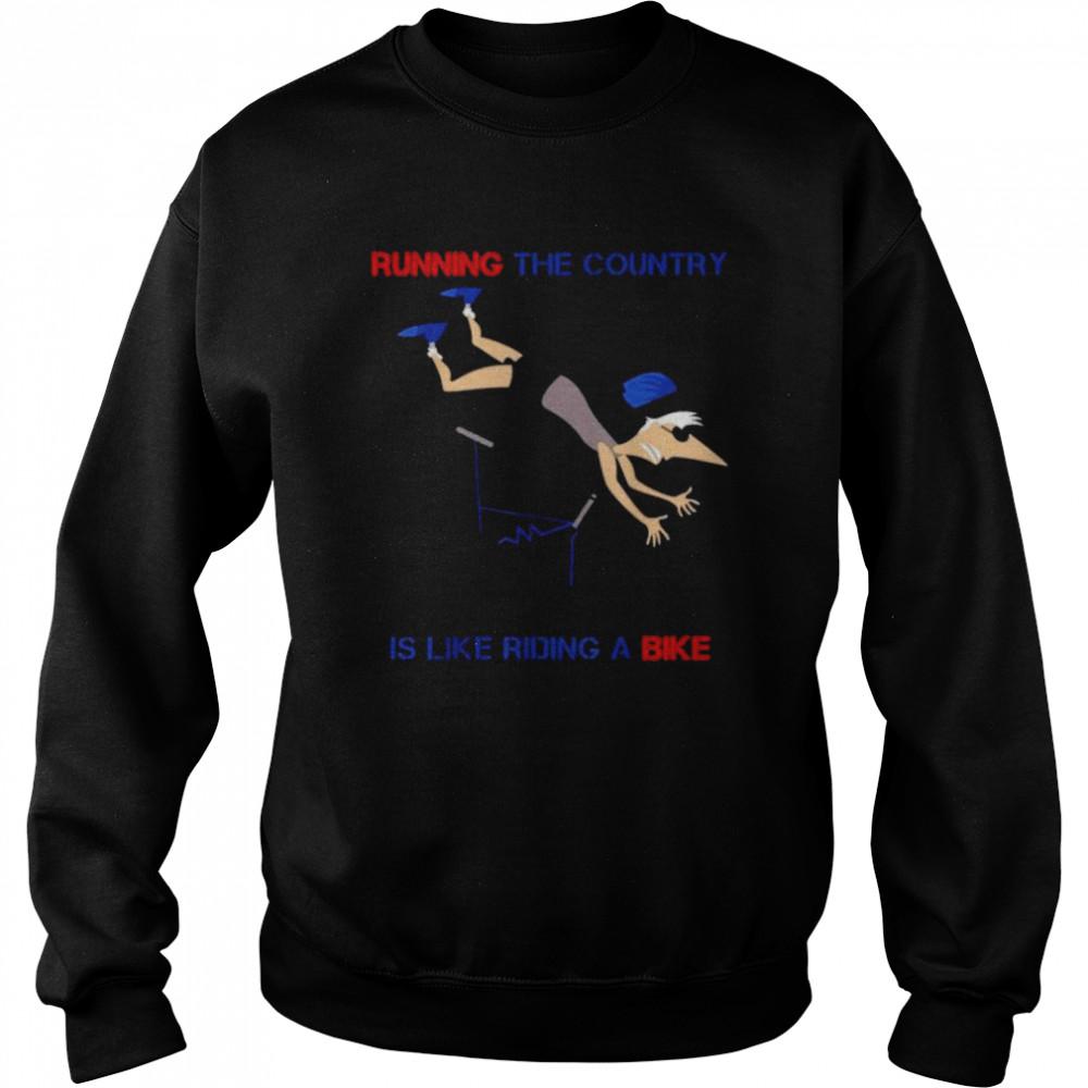 2022 running the country is like riding a bike joe biden running the country is like riding a bike joe biden  Unisex Sweatshirt