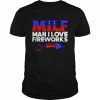 4th Of July Milf Man I Love Fireworks 2022 Shirt Classic Men's T-shirt