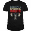 4th Of July Stars Stripes And Reproductive Rights Feminist Shirt Classic Men's T-shirt