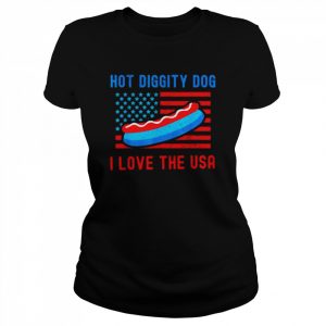 4th of july hot diggity dog I love the usa hot dog  Classic Women's T-shirt