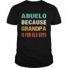 Abuelo because grandpa is for old guys  Classic Men's T-shirt