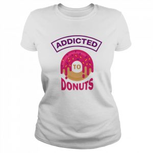 Addicted To Donuts 2022  Classic Women's T-shirt