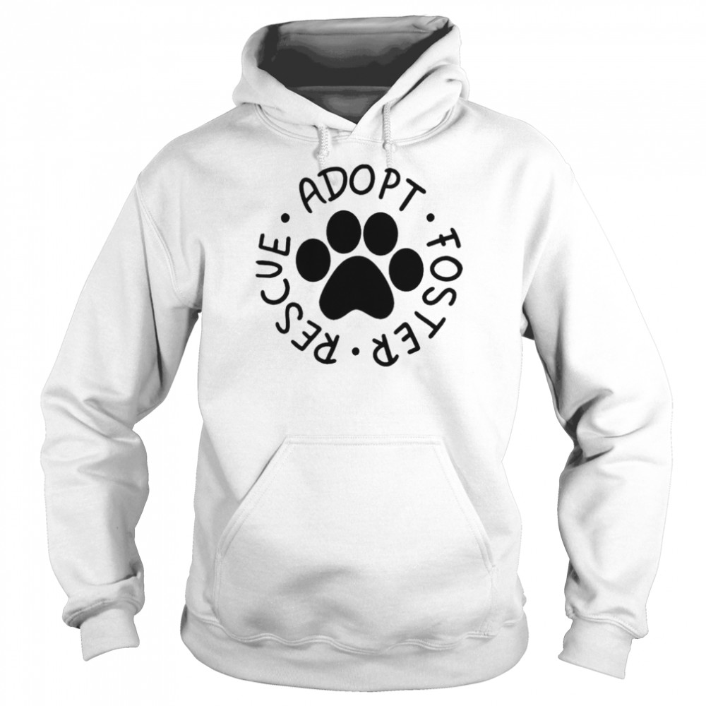 Adopt foster rescue dog adoption t- Unisex Hoodie