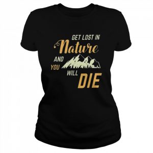 Adult swim get lost in nature and you will die  Classic Women's T-shirt