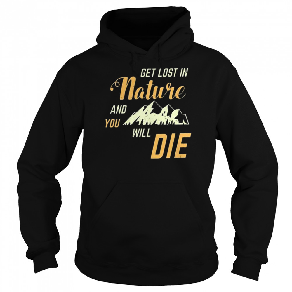 Adult swim get lost in nature and you will die  Unisex Hoodie