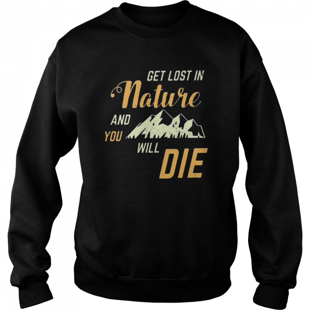 Adult swim get lost in nature and you will die  Unisex Sweatshirt