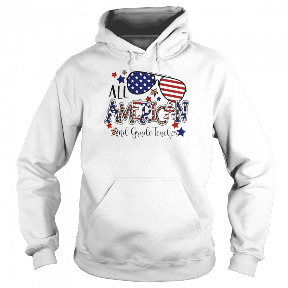 All American 2nd Grade Teacher Independence Day Shirt Unisex Hoodie