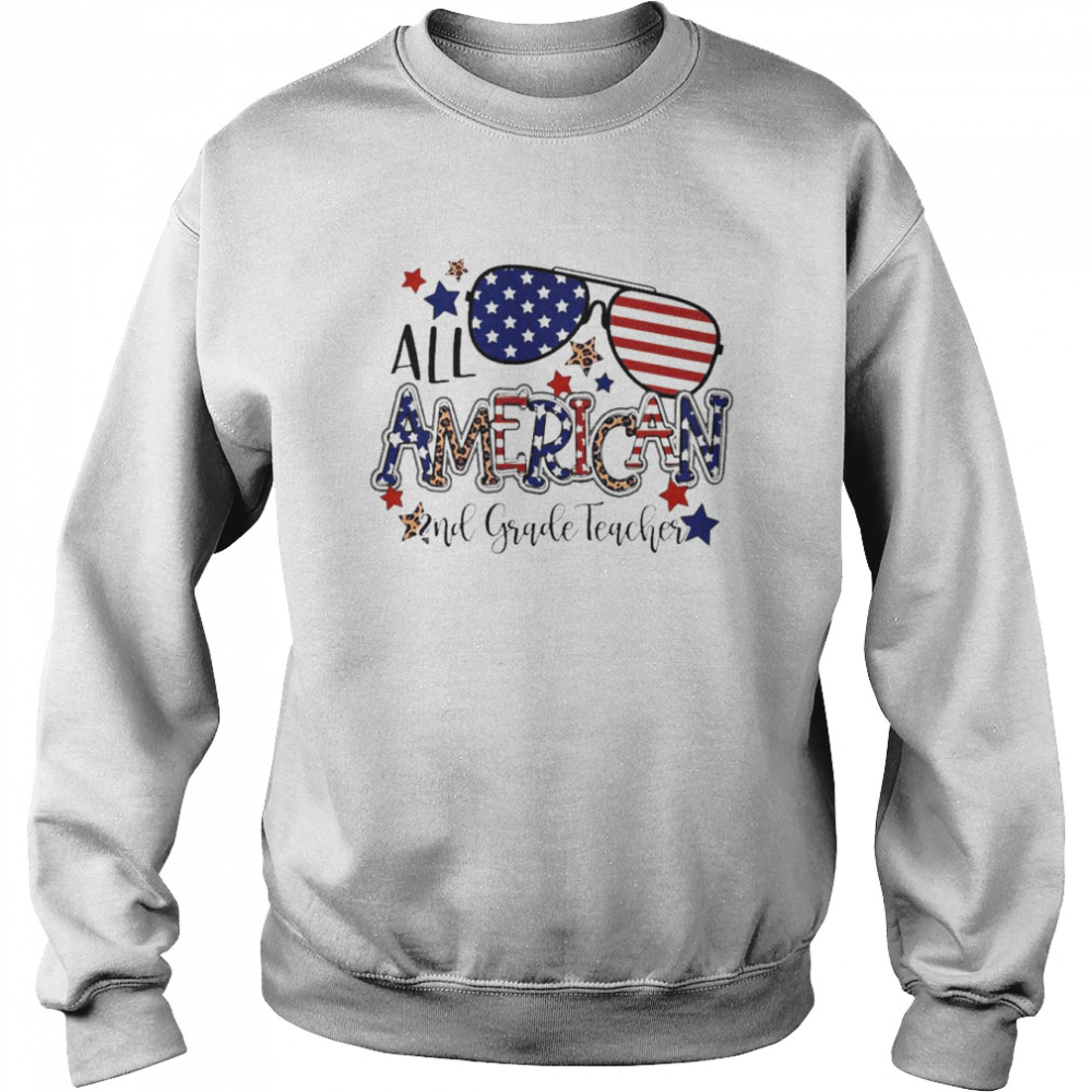 All American 2nd Grade Teacher Independence Day Shirt Unisex Sweatshirt