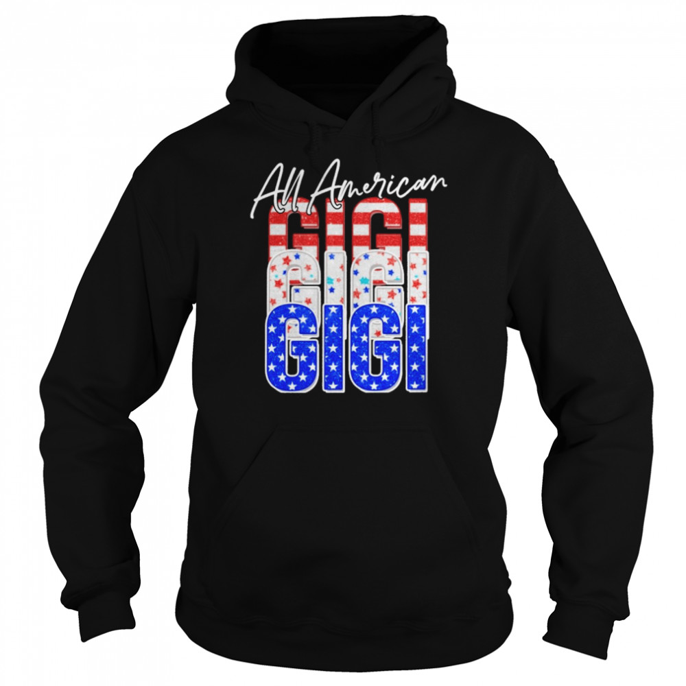 All American Gigi Independence Day Shirt Unisex Hoodie