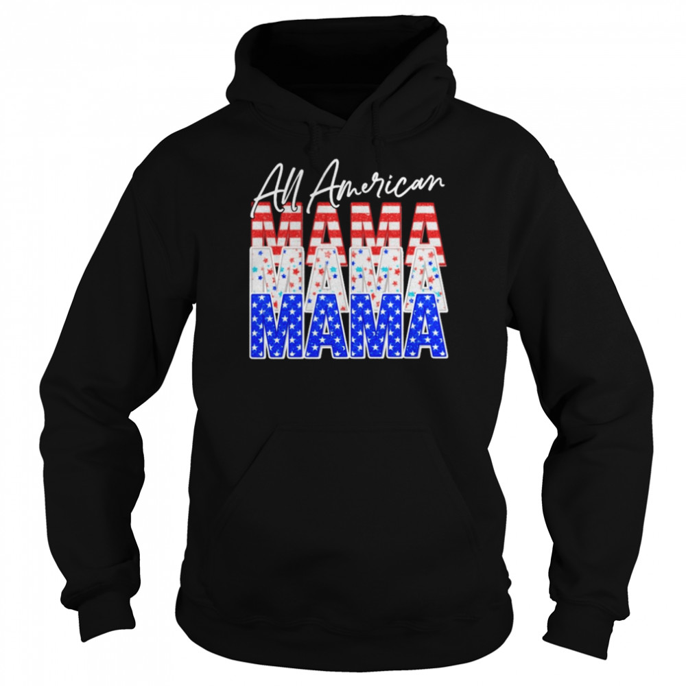 All American Mama Independence Day Shirt Unisex Hoodie