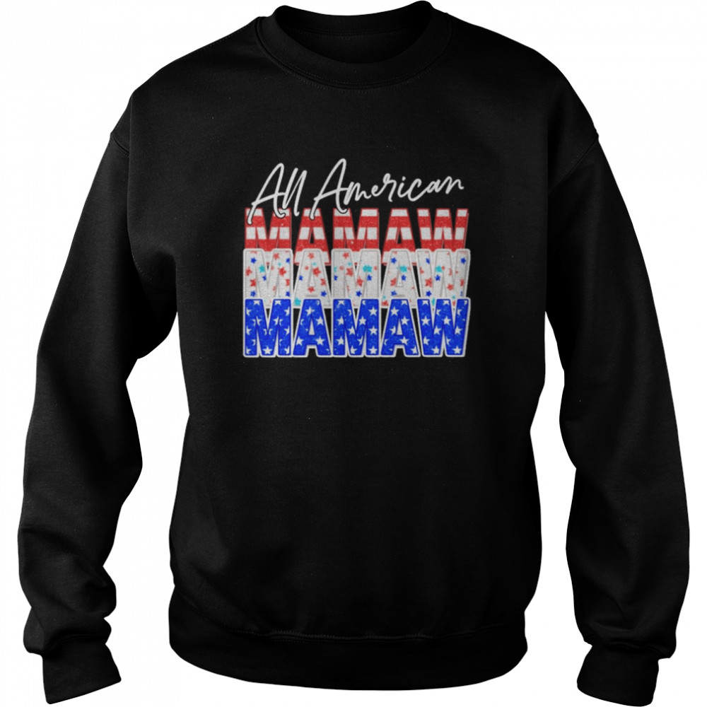 All American Mamaw Independence Day Shirt Unisex Sweatshirt