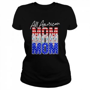 All American Mom Independence Day Shirt Classic Women's T-shirt