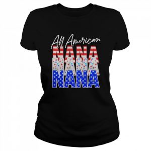 All American Nana Independence Day Shirt Classic Women's T-shirt