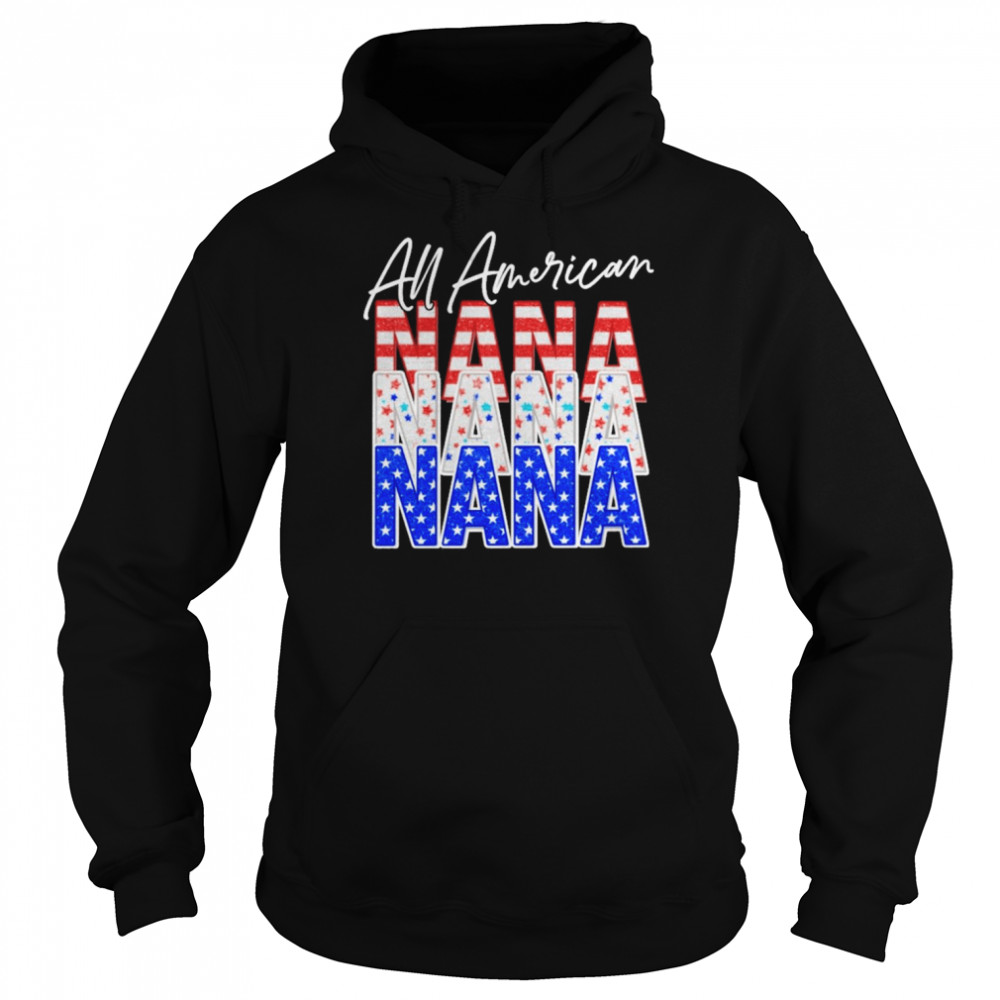 All American Nana Independence Day Shirt Unisex Hoodie