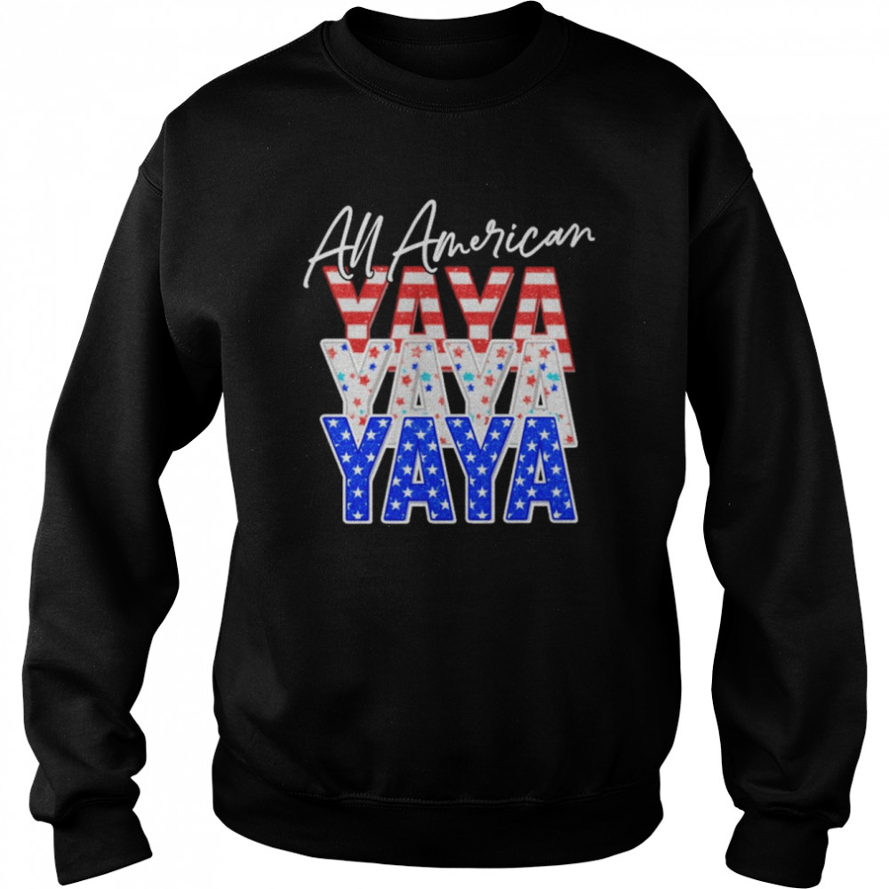 All American Yaya Independence Day Shirt Unisex Sweatshirt