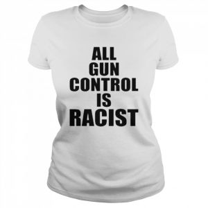 All Gun Control Is Racist Black Guns Matter Merch Adam Choit Maj Toure T-Shirt Classic Women's T-shirt