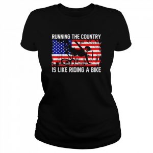 American flag Joe Biden Running The Country Is Like Riding A Bike T-Shirt Classic Women's T-shirt