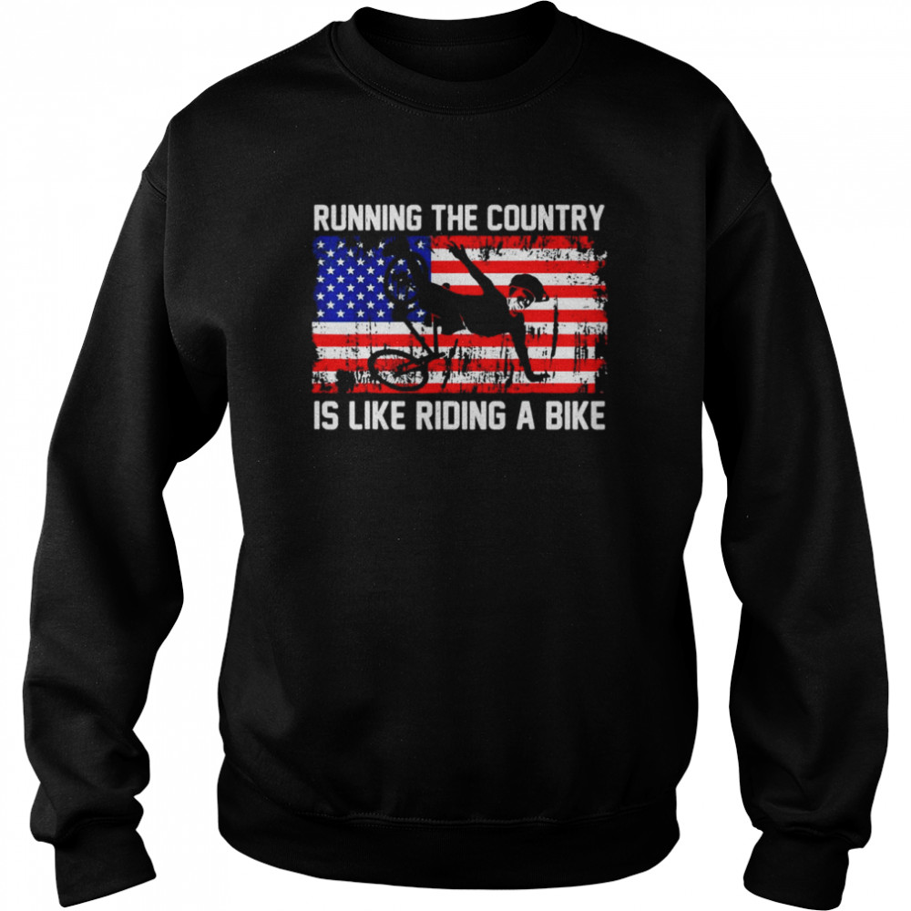 American flag Joe Biden Running The Country Is Like Riding A Bike T-Shirt Unisex Sweatshirt