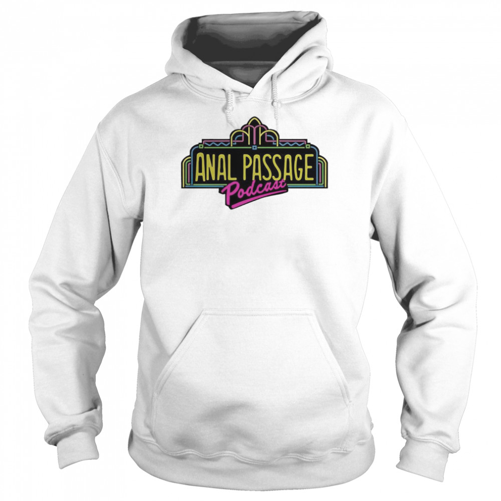 Anal Passage Marquee Podcast  Unisex Hoodie