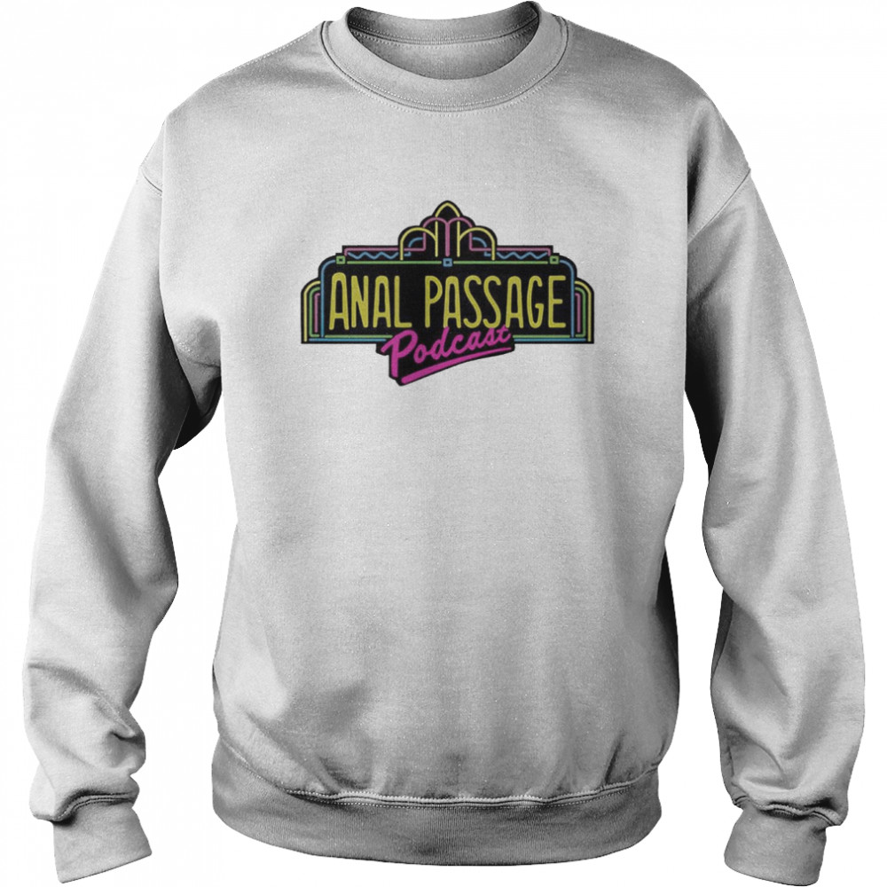 Anal Passage Marquee Podcast  Unisex Sweatshirt