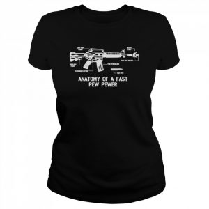 Anatomy of a Fast Pew Pewer  Classic Women's T-shirt