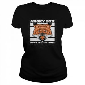 Angry Fox - Angry Fox has a bad mood pay attention  Classic Women's T-shirt