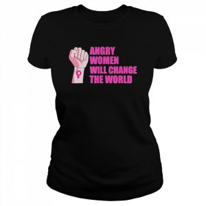 Angry Women Will Change The World Shirt Classic Women's T-shirt